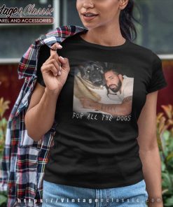 For All The Dogs Album Shirt Drake With His Dog 5 For All The Dogs Album Shirt Drake With His Dog Women TShirt