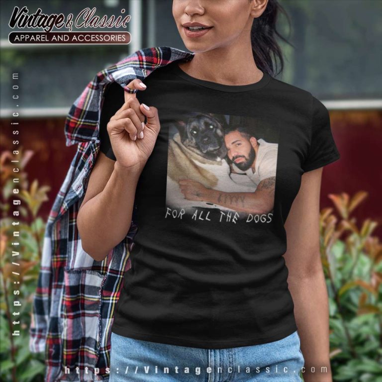 For All The Dogs Album Shirt Drake With His Dog Women TShirt For All The Dogs Album Shirt Drake With His Dog Women TShirt