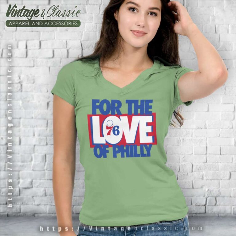 For The Love Of Philly Shirt Philadenphia 76ers V Neck TShirt For The Love Of Philly Shirt Philadenphia 76ers V Neck TShirt