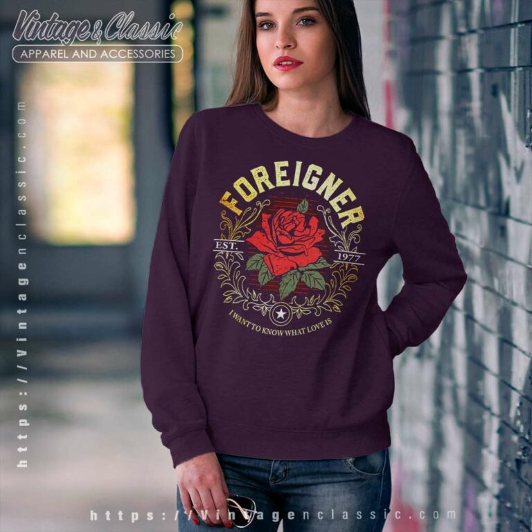 Foreigner Shirt I Want To Know What Love Is Sweatshirt Foreigner Shirt I Want To Know What Love Is Sweatshirt