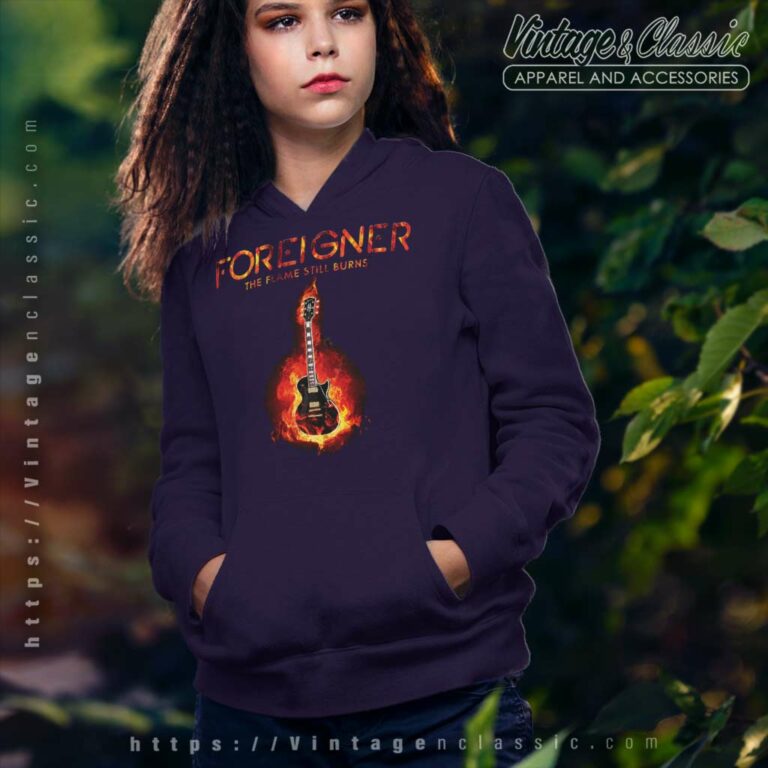 Foreigner Shirt The Flame Still Burns Hoodie Foreigner Shirt The Flame Still Burns Hoodie