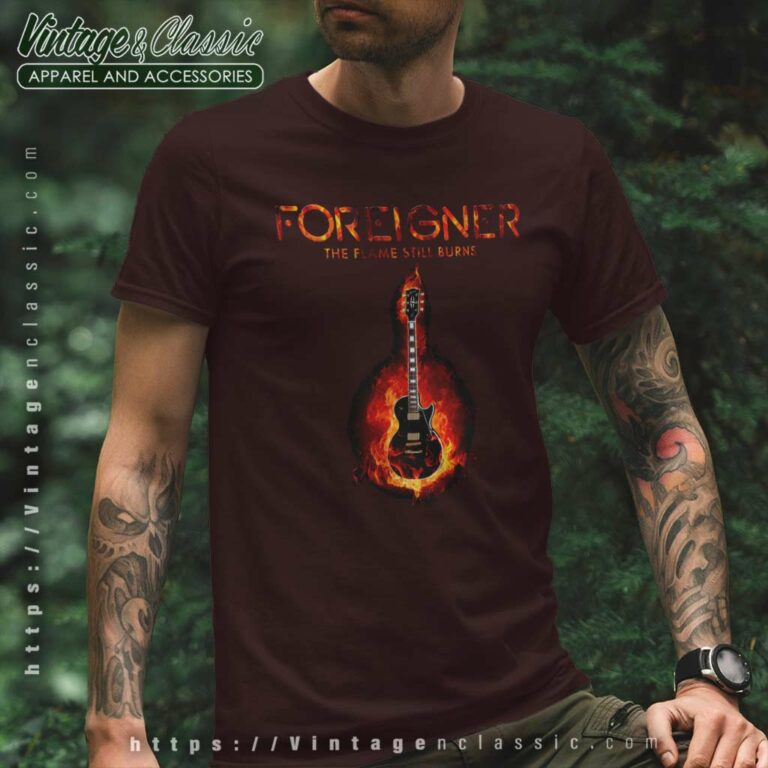 Foreigner Shirt The Flame Still Burns T Shirt Foreigner Shirt The Flame Still Burns T Shirt
