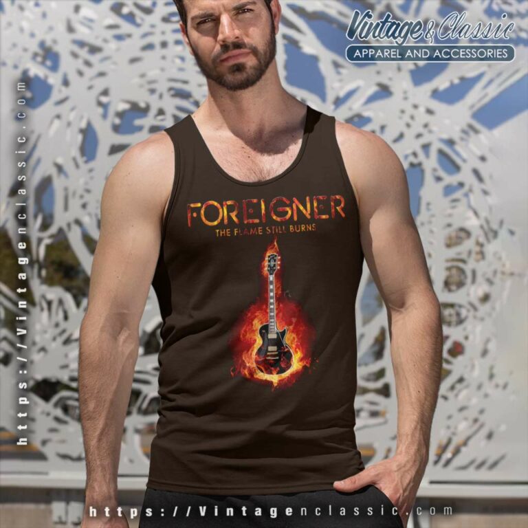 Foreigner Shirt The Flame Still Burns Tank Top Racerback Foreigner Shirt The Flame Still Burns Tank Top Racerback