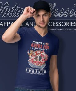 Forever A San Francisco 49ers Fan Win Or Lose Shirt 5 Forever A San Francisco 49ers Fan Win Or Lose V Neck TShirt