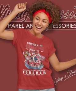 Forever A San Francisco 49ers Fan Win Or Lose Shirt 6 Forever A San Francisco 49ers Fan Win Or Lose Women T Shirt