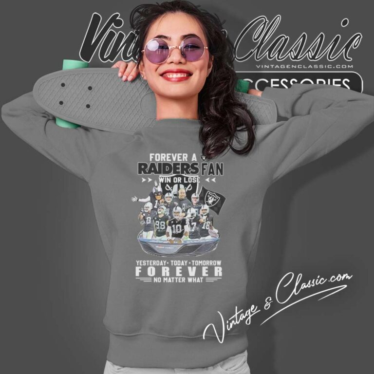 Forever Raiders Fan Win Or Lose Shirt Forever No Matter What Sweatshirt Forever Raiders Fan Win Or Lose Shirt Forever No Matter What Sweatshirt