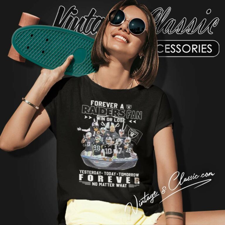 Forever Raiders Fan Win Or Lose Shirt Forever No Matter What Women TShirt Forever Raiders Fan Win Or Lose Shirt Forever No Matter What Women TShirt