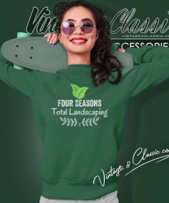 Four Seasons Total Landscaping Poster Sweatshirt