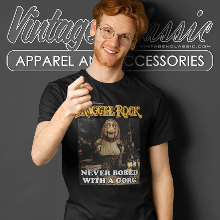 Fraggle Rock Never Bored With A Gorg T Shirt Fraggle Rock Never Bored With A Gorg T Shirt