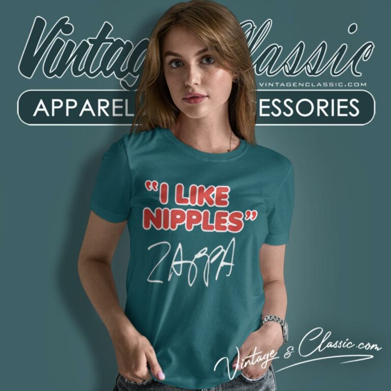 Frank Zappa I Like Nipples Women T Shirt Frank Zappa I Like Nipples Women T Shirt