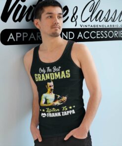 Frank Zappa Shirt Only The Best Grandmas Tank Top Racerback