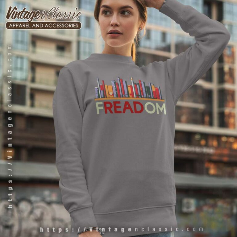 Freadom Anti Ban Books Freedom To Read Shirt Sweatshirt Freadom Anti Ban Books Freedom To Read Shirt Sweatshirt