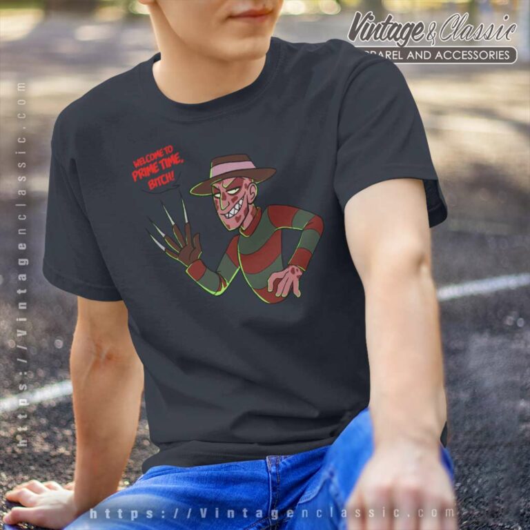 Freddy Welcome To Prime Time Bitch T Shirt Freddy Welcome To Prime Time Bitch T Shirt