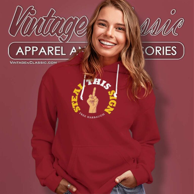 Free Harbaugh Shirt Steal This Sign Hoodie Free Harbaugh Shirt Steal This Sign Hoodie