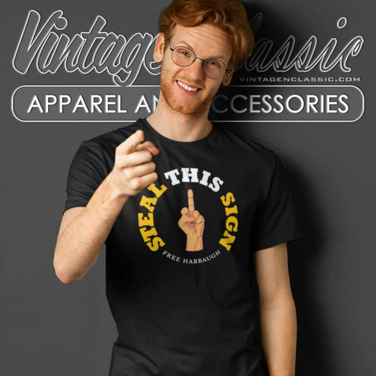 Free Harbaugh Shirt Steal This Sign T Shirt Free Harbaugh Shirt Steal This Sign T Shirt