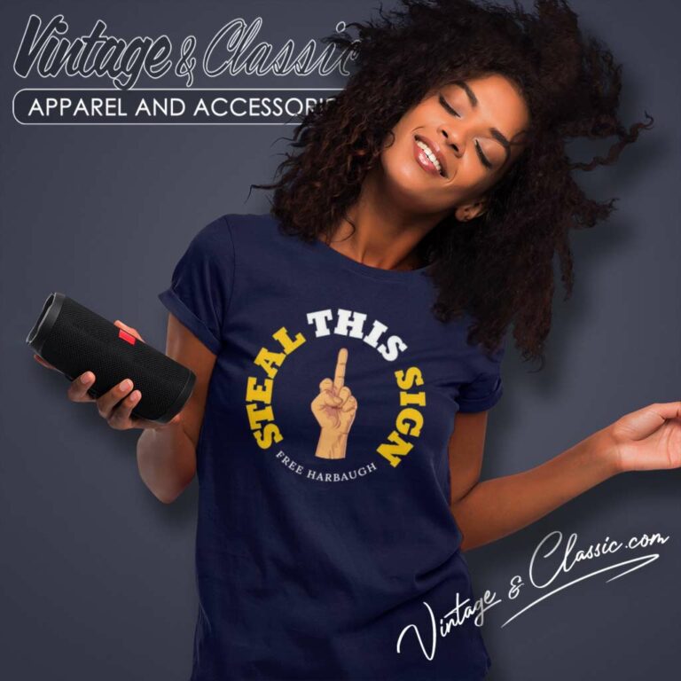 Free Harbaugh Shirt Steal This Sign Women TShirt Free Harbaugh Shirt Steal This Sign Women TShirt