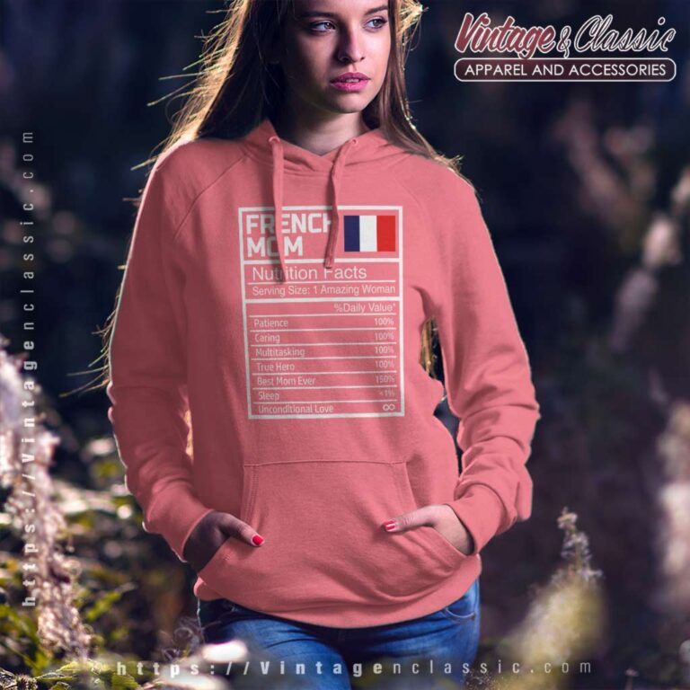 French Mom Nutritional Facts Shirt Mothers Day France Flag Hoodie French Mom Nutritional Facts Shirt Mothers Day France Flag Hoodie