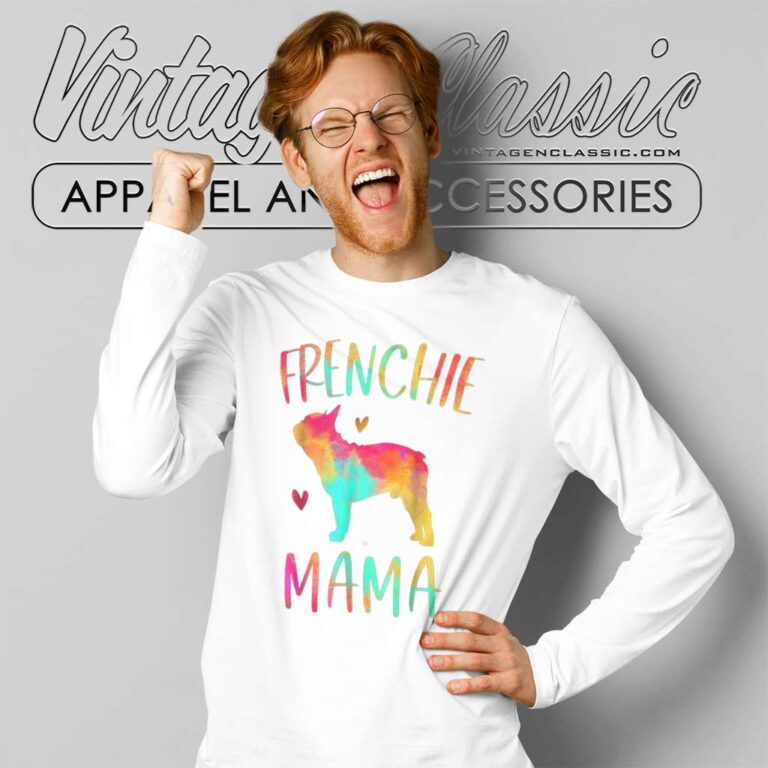 Frenchie Mama Tie Dye Shirt French Bulldog Dog Mom Long Sleeve Tee Frenchie Mama Tie Dye Shirt French Bulldog Dog Mom Long Sleeve Tee