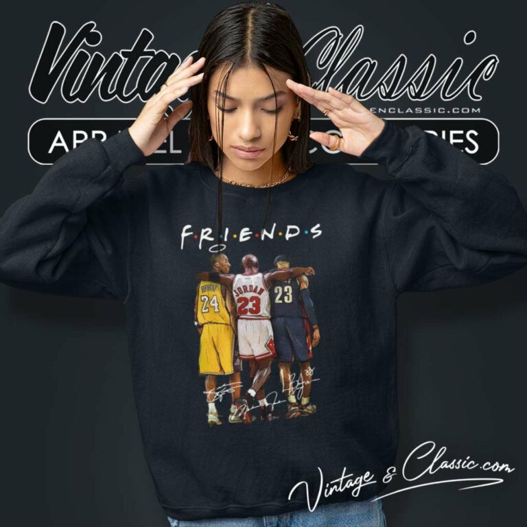 Friends Bryant Jordan Lebron Kobe Bryant Sweatshirt Friends Bryant Jordan Lebron Kobe Bryant Sweatshirt