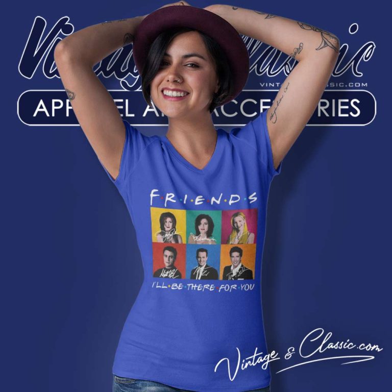 Friends I Ll Be There For You V Neck TShirt Friends I Ll Be There For You V Neck TShirt