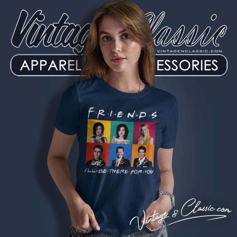 Friends I Ll Be There For You Women TShirt Friends I Ll Be There For You Women TShirt