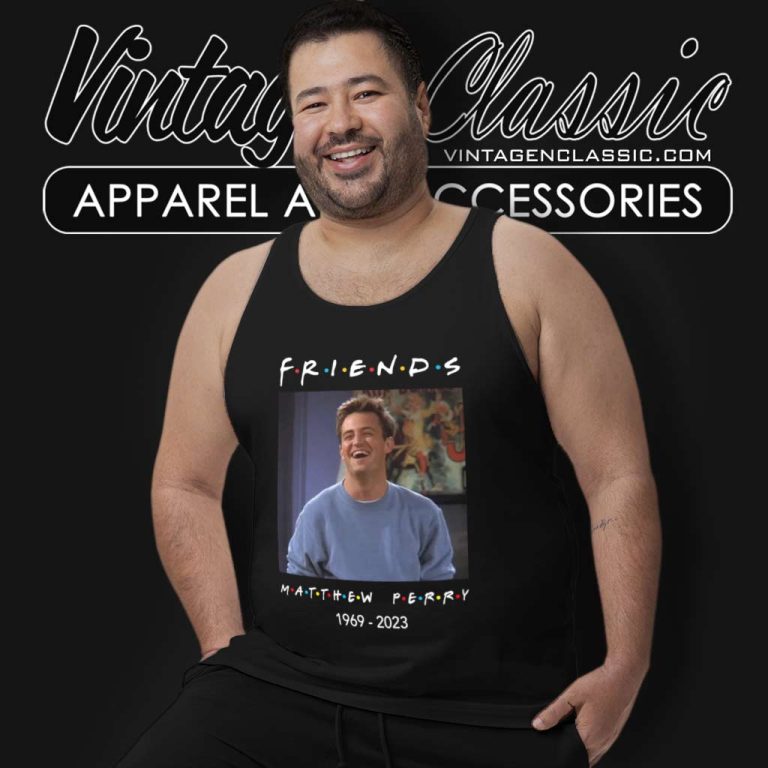 Friends Matthew Perry Shirt Rip Matthew Perry 1969 2023 Tank Top Racerback Friends Matthew Perry Shirt Rip Matthew Perry 1969 2023 Tank Top Racerback