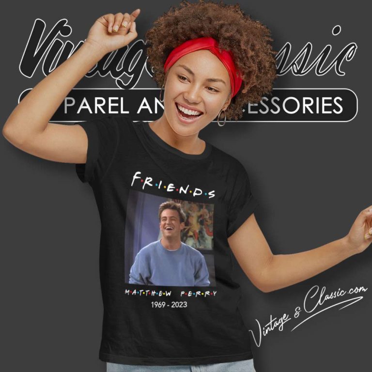 Friends Matthew Perry Shirt Rip Matthew Perry 1969 2023 Women TShirt Friends Matthew Perry Shirt Rip Matthew Perry 1969 2023 Women TShirt