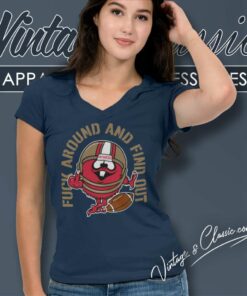 Fuck Around And Find Out 49ers V Neck TShirt