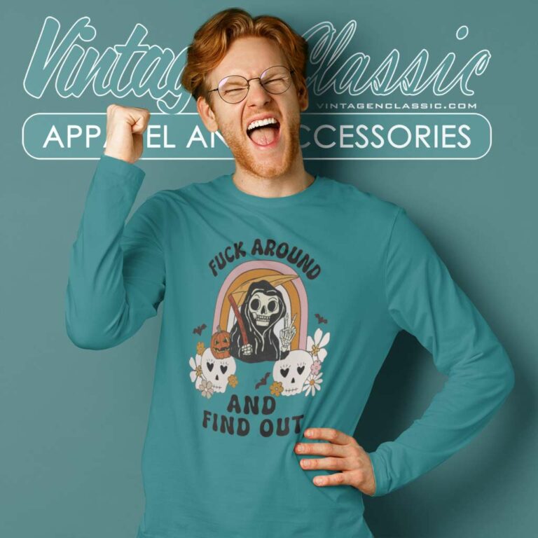 Fuck Around And Find Out Halloween Grim Reaper Long Sleeve Tee Fuck Around And Find Out Halloween Grim Reaper Long Sleeve Tee