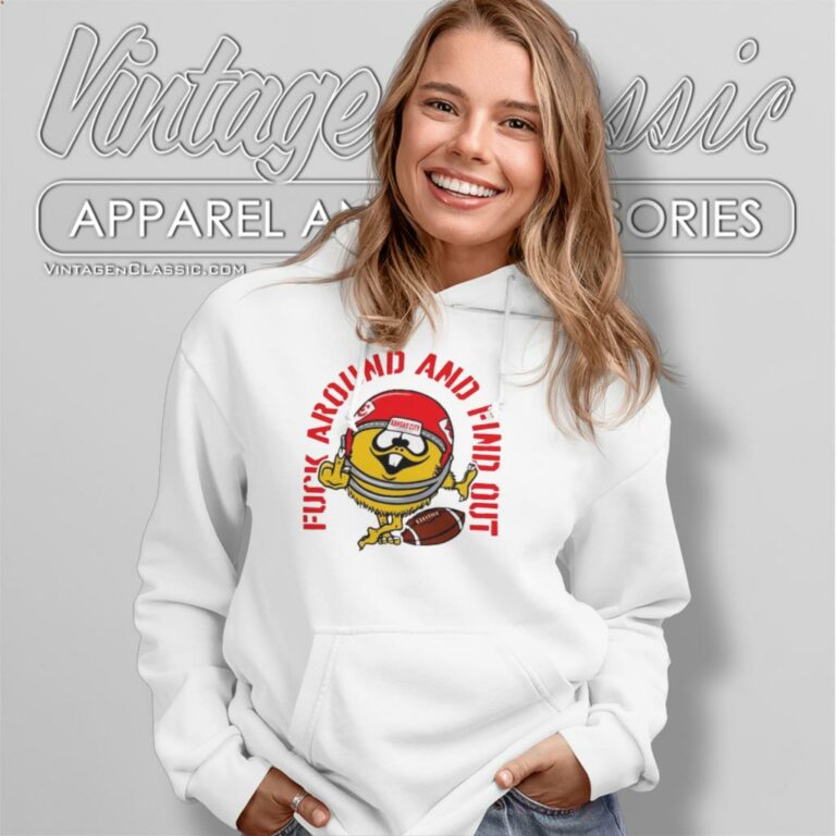 Fuck Around And Find Out Kansas City Chiefs Hoodie Fuck Around And Find Out Kansas City Chiefs Hoodie