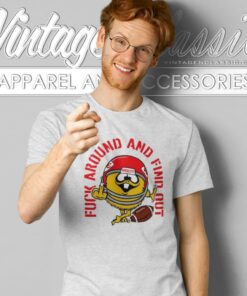 Fuck Around And Find Out Kansas City Chiefs T Shirt