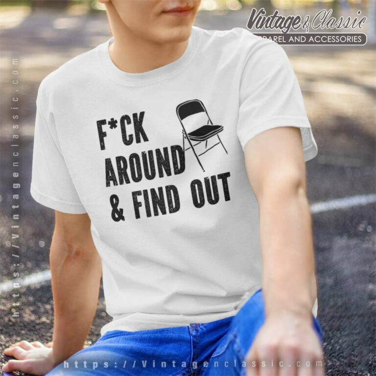 Fuck Around Find Out Folding Chair T Shirt 1 Fuck Around Find Out Folding Chair T Shirt 1