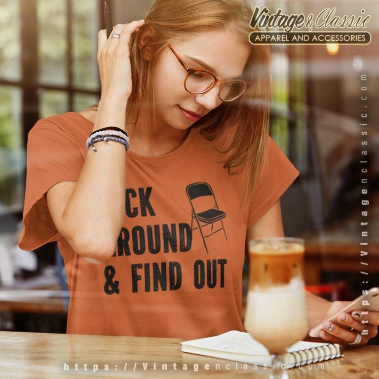 Fuck Around Find Out Folding Chair Women TShirt 1 Fuck Around Find Out Folding Chair Women TShirt 1