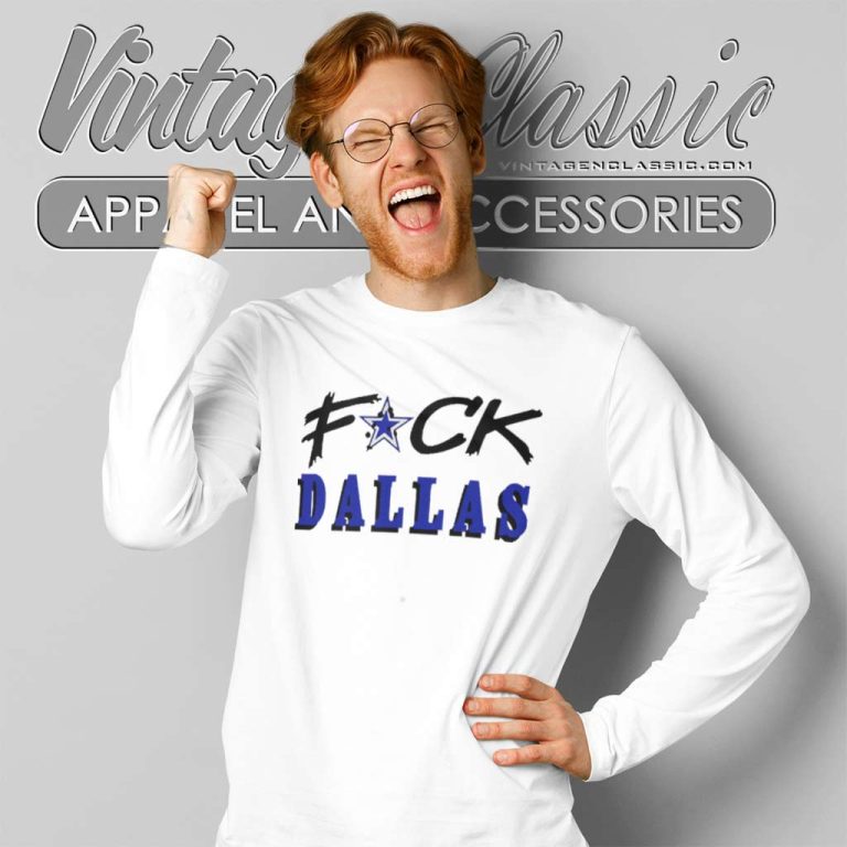 Fuck Dallas Shirt 49ers Fuck Dallas Cowboys Long Sleeve Tee Fuck Dallas Shirt 49ers Fuck Dallas Cowboys Long Sleeve Tee
