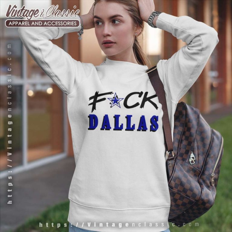 Fuck Dallas Shirt 49ers Fuck Dallas Cowboys Sweatshirt Fuck Dallas Shirt 49ers Fuck Dallas Cowboys Sweatshirt