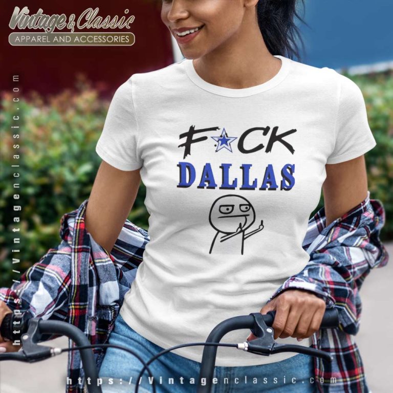 Fuck Dallas Shirt Dallas Cowboys Women TShirt Fuck Dallas Shirt Dallas Cowboys Women TShirt