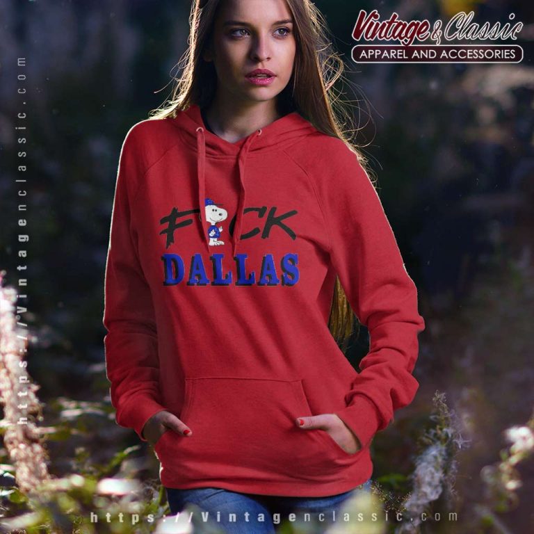Fuck Dallas Shirt Funny Snoopy Hoodie Fuck Dallas Shirt Funny Snoopy Hoodie