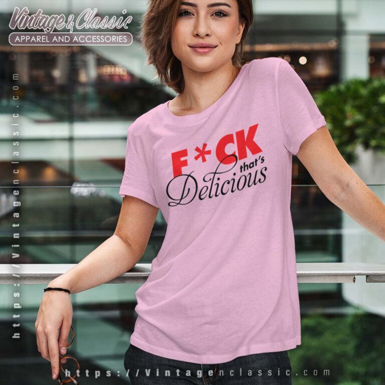 Fuck Thats Delicious Tshirt Fuck Thats Delicious Tshirt