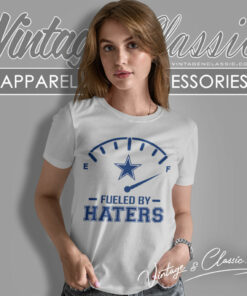 Fueled By Haters Dallas Cowboys Women T Shirt
