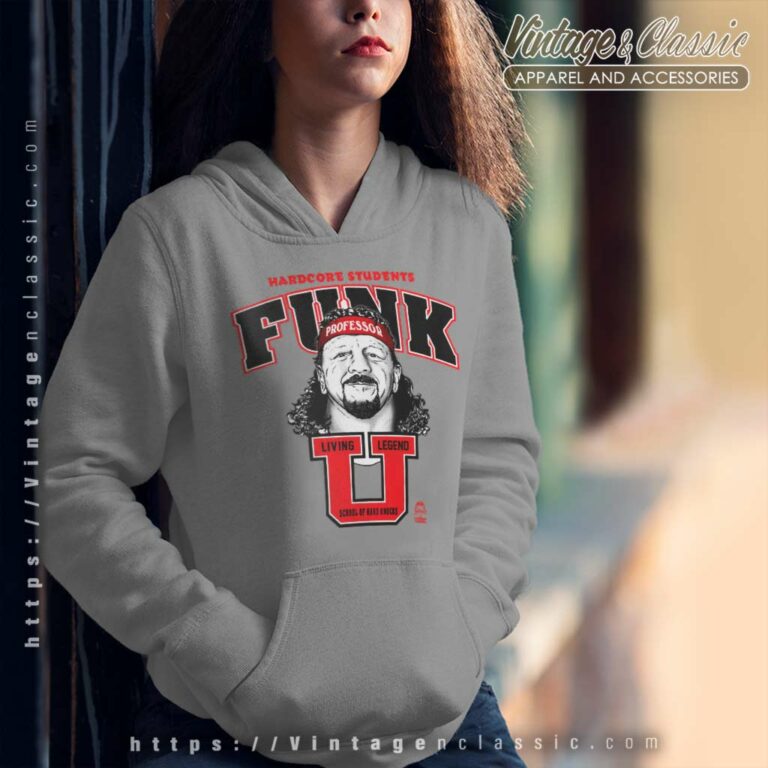 Funk U Shirt Terry Funk Hardcore Students Hoodie Funk U Shirt Terry Funk Hardcore Students Hoodie