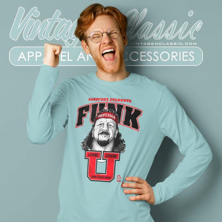 Funk U Shirt Terry Funk Hardcore Students Long Sleeve Tee Funk U Shirt Terry Funk Hardcore Students Long Sleeve Tee