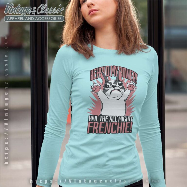 Funny French Bulldog Dog Frenchie Long Sleeve Tee Funny French Bulldog Dog Frenchie Long Sleeve Tee