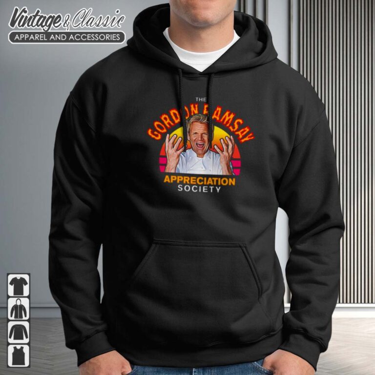 Funny Gordon Ramsay Appreciation Society Fan Hoodie 2 Funny Gordon Ramsay Appreciation Society Fan Hoodie 2