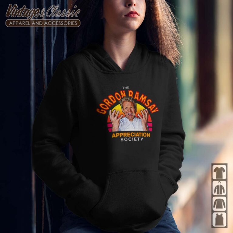 Funny Gordon Ramsay Appreciation Society Fan Hoodie Funny Gordon Ramsay Appreciation Society Fan Hoodie