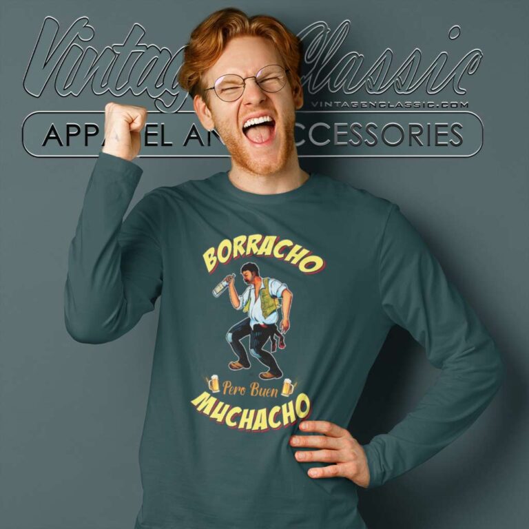 Funny Mexican Shirt Borracho Pero Buen Muchacho Long Sleeve Tee Funny Mexican Shirt Borracho Pero Buen Muchacho Long Sleeve Tee