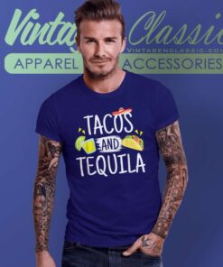 Funny Tacos And Tequila T Shirt