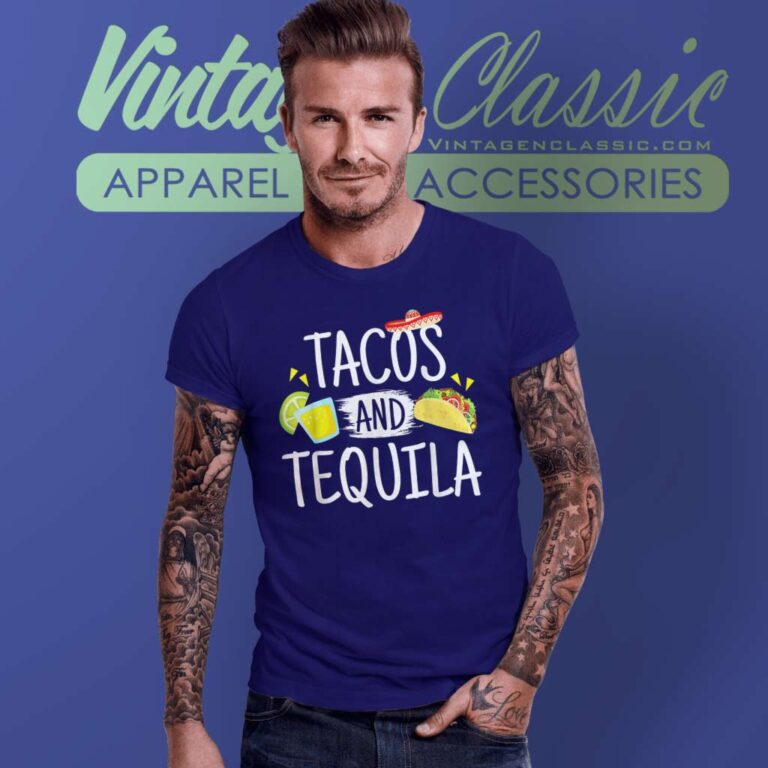 Funny Tacos And Tequila T Shirt Funny Tacos And Tequila T Shirt