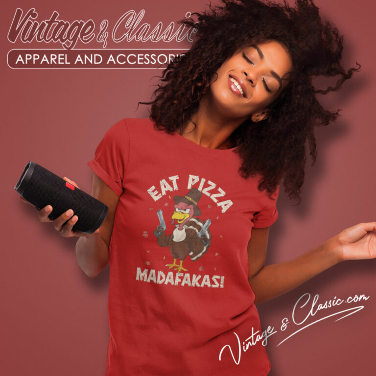 Funny Thanksgiving Shirt Eat Pizza Madafakas Women T Shirt Funny Thanksgiving Shirt Eat Pizza Madafakas Women T Shirt