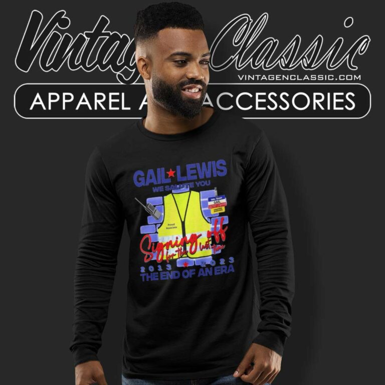 Gail Lewis Shirt We Salute You The End Of An Era Long Sleeve Tee Gail Lewis Shirt We Salute You The End Of An Era Long Sleeve Tee