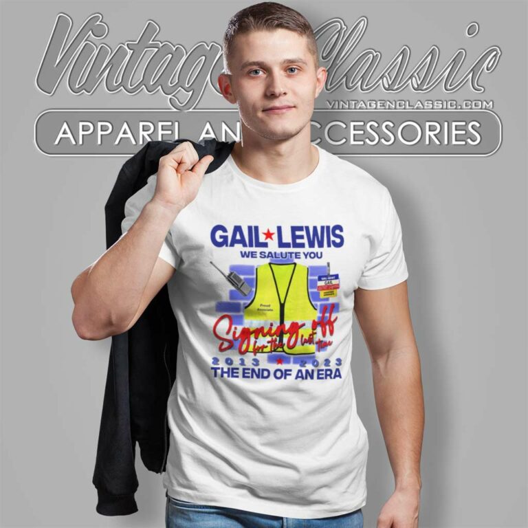Gail Lewis Shirt We Salute You The End Of An Era T Shirt Gail Lewis Shirt We Salute You The End Of An Era T Shirt